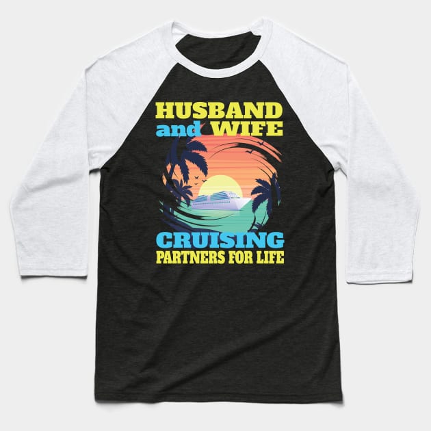 Husband and Wife Cruising Partners for Life Gifts Baseball T-Shirt by Envision Styles